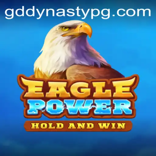 Exploring EaglePower: A Deep Dive into GDDYNASTY's New Gaming Phenomenon